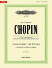 Trois Nouvelles Etudes the Complete Chopin by CHOPIN, FREDERIC Paperback Book