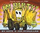 I'm Dirty! - Hardcover By McMullan, Kate - ACCEPTABLE