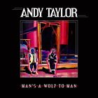 ANDY TAYLOR - MAN'S A WOLF TO MAN   CD NEW!