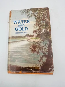 Water Into Gold By Ernestine Hill VTG Hardcover Murray River History Australia - Picture 1 of 7