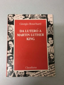 LIBRO DA LUTERO A MARTIN LUTER KING GIORGIO BOUCHARD CLAUDIANA 1996   - Picture 1 of 1