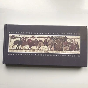 Paraphrase Of The Bayeux Tapestry Susanne Thea 1st HB Ed Eng/Danish Text - Picture 1 of 12