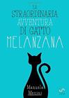 La Straordinaria Avventura Di Gatto Melanzana By Menini, Manuela Book The Fast