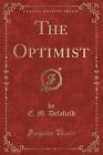 The Optimist Classic Reprint, E. M. Delafield,  Pa