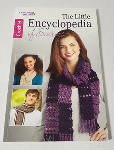 LEISURE ARTS 75577 THE LITTLE ENCYCLOPEDIA OF SCARVES CROCHET PATTERNS EXCELLENT - Picture 1 of 2