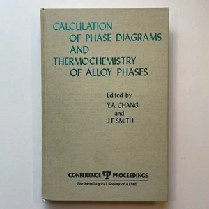 TMS Paper Selections Ser.: Calculation of Phase Diagrams and Thermochemistry of - Picture 1 of 15