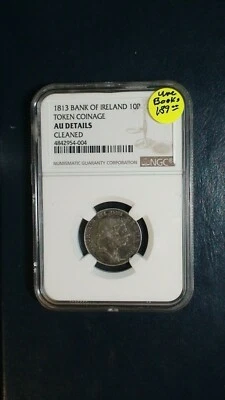 1813 Bank Of Ireland Ten Pence NGC AU TOKEN COINAGE 10P Coin PRICED TO SELL! - Image 1 of 4