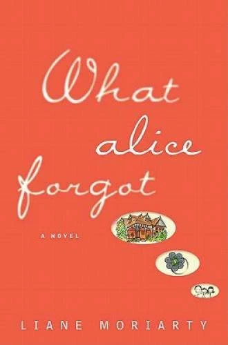 What Alice Forgot - Hardcover By Moriarty, Liane - GOOD — 第 1/1 张图片