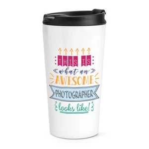 This Is What An Awesome Photographer Looks Like Travel Mug Cup Funny Thermal - Picture 1 of 1