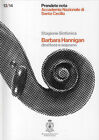 Stagione Sinfonica Barbara Hannigan (Direttore e soprano). . AA.VV. 2013. .