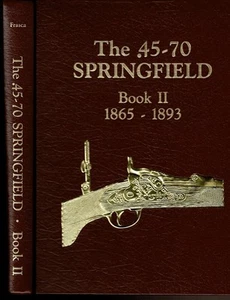 THE .45-70 SPRINGFIELD BOOK II by Frasca, Albert J. 1997 1st edition. - Picture 1 of 2