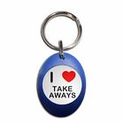 I Love Take Aways - Plastic Oval Key Ring Colour Choice New