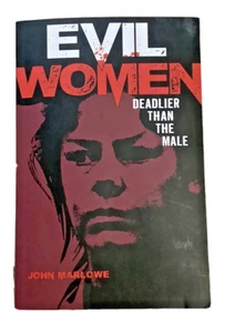 Evil Women: Deadlier than the Male by John Marlowe (2019 paperback) True Crime - Picture 1 of 8