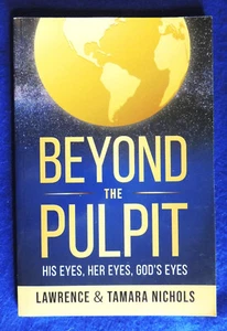 Beyond the Pulpit His Eyes, Her Eyes, God's Eyes Tamara & Lawrence Nichols PB - Picture 1 of 1