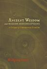 Ancient Wisdom and Modern Misconceptions: A Critique of Contemporary Scientis...