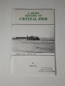 A Short History Of Crystal Pier By John Fry 1997 Paperback - Picture 1 of 7
