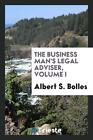 The Business Man's Legal Adviser, Volume I