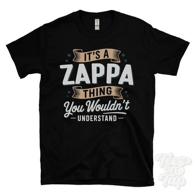 IT'S A ZAPPA THING YOU WOULD'T UNDERSTAND T-SHIRT Name Nachname Familie Geschenk - Bild 1 von 2