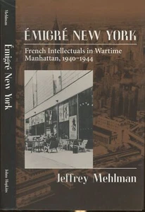 Jeffery Mehlman / Emigre New York French Intellectuals in Wartime Manhattan 1st - Picture 1 of 1