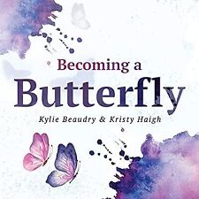 Becoming a Butterfly: A Personal Journey Through Mental Wellness, Beaudry, Kylie