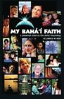 My Baha'i Faith: A Personal Tour Of The Baha'i Teachings. Rain 9781888547153<|