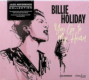 Billie Holiday -You Go To My Head CD -NEW (Jazz Reference Collection) Dreyfus - Imagen 1 de 2
