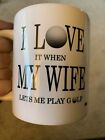 Je l'aime quand ma femme me laisse jouer au golf tasse à café blanc et noir