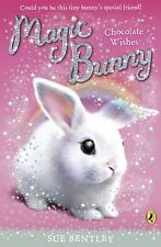 Magic Bunny: Chocolate Wishes, Bentley, Sue, Used; Good Book