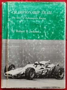 Championship Trail-The Story of Indianapolis Racing 1970 Robert B. Jackson HC - Picture 1 of 7