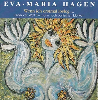 EVA-MARIA HAGEN - CD - WENN ICH ERSTMAL LOSLEG... ( Lieder von Wolf Biermann.. ) - Bild 1 von 2