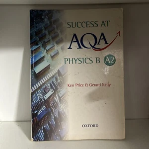 Success at AQA Physics B A2,Ken Price, Gerard Kelly B47 - Imagen 1 de 3