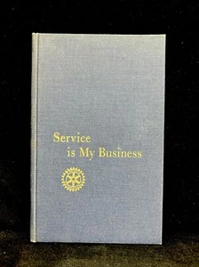 Service Is My Business Rotary International Hardcover-Buch 22. Druck 1976 - Bild 1 von 12