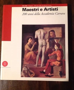MAESTRI E ARTISTI 200 Anni della Accademia di Carrara SKIRA  1996 - Picture 1 of 1