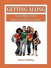 Getting Along: Social Skills Activities For Middle High Schoo By Schilling, Dian