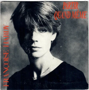 FRANÇOISE HARDY Partir quand même Avec toute ma sympathie 1988 SP Flarenasch 45T - Picture 1 of 4