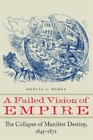 Daniel J. Burge A Failed Vision Of Empire (Gebundene Ausgabe)