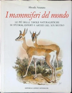 I MAMMIFERI DEL MONDO ARAMATA HIROSHI EDITORIALE GIORGIO MONDADORI 1991 \\ - Picture 1 of 1