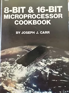8-Bit and 16-Bit Microprocessor Cookbook by Joseph J. Carr 1st Ed. - Picture 1 of 6