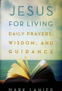 Jesus for Living: Daily Prayers, Wisdom, and Guidance - Picture 1 of 1