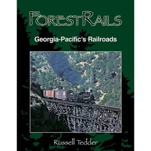Forest Rails: GEORGIA-PACIFIC's RAILROAD -- (LOGGING Railroad - NEW BOOK) - Picture 1 of 2