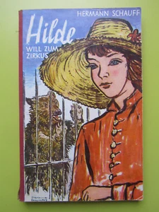 Hermann Schauff: Hilde will zum Zirkus ~ ASIN: B006XIOP6I - Bild 1 von 4