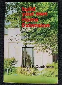 Build Your Own Home Extension - Hugh F. Cochrane  1969 - Self build 1960's -70's - Picture 1 of 12