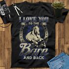 I Love You To The Barn and Back Horses T-shirt chevaux cadeaux équestres