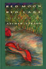 Sheila Ascher, Dennis Straus / Red Moon Red Lake Stories by Ascher / Straus 1st