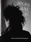 Wolves Like Us : Portraits Of The Angulo Brothers, Paperback By Martensen, Da...