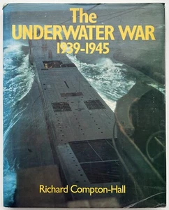 The Underwater War 1939-1945.  Richard Compton-Hall.  Hardback SIGNED by author - Bild 1 von 7