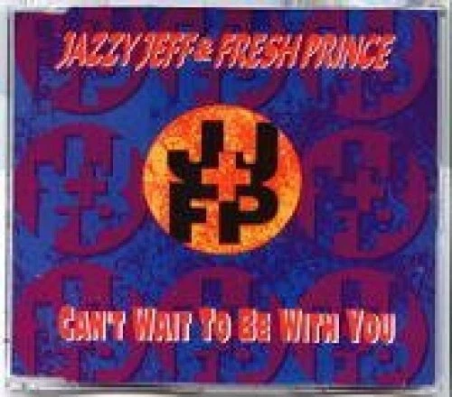 DJ Jazzy Jeff & The Fresh Prince Can't wait to be with you (incl. 2 .. [Maxi-CD] - Bild 1 von 1
