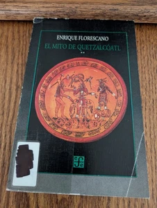 El Mito De Quetzalcoatl by: Enrique Florescano Spanish - Foto 1 di 6
