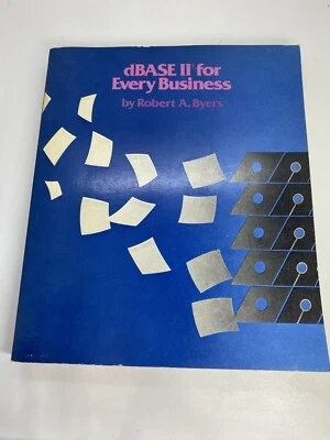 Ashton-Tate dBase II for Every Business by Robert A.Byers - Image 1 of 3