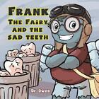 Frank The Fairy And The Sad Teeth By Dr Owen Paperback Book